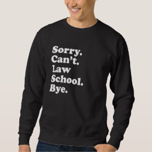 Sweatshirt Désolé, pas de faculté de droit Futur avocat Avoc