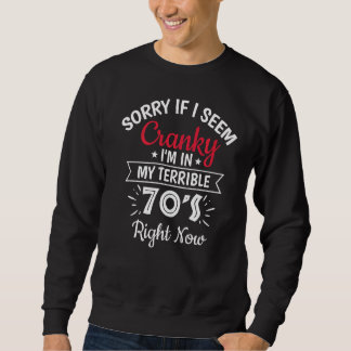 Sweatshirt Désolé Si Je Suis Cranky, Je Suis Dans Mon Terribl