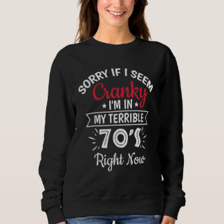 Sweatshirt Désolé Si Je Suis Cranky, Je Suis Dans Mon Terribl