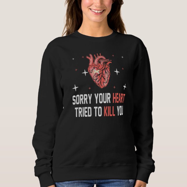 Sweatshirt Désolé Votre Coeur A Essayé De Tuer Vous Infirmier (Devant)