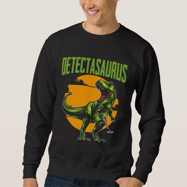 Sweatshirt Detectasaurus Treasure Hunting Dinosaur Trex Metal (Devant)