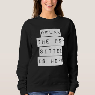 Sweatshirt Détendez-Vous Animaux De Compagnie Est Ici Animaux