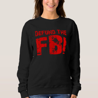 Sweatshirt Détruisez le FBI Anti FBI Bureau fédéral d'enquête