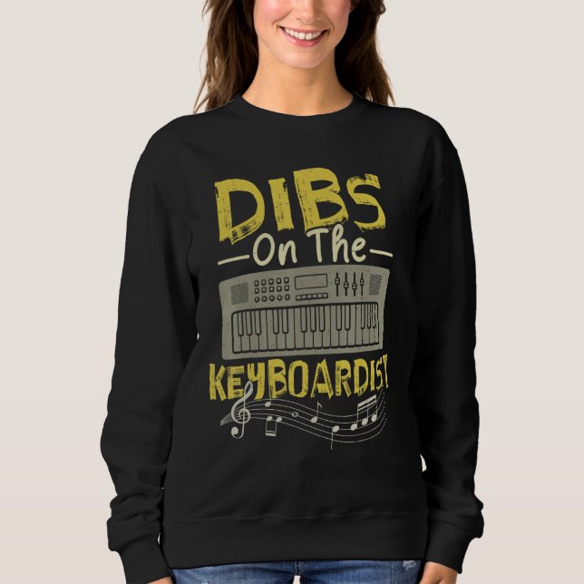 Sweatshirt Dibs On The Keyboardist  Keyboarder Keyboard (Devant)