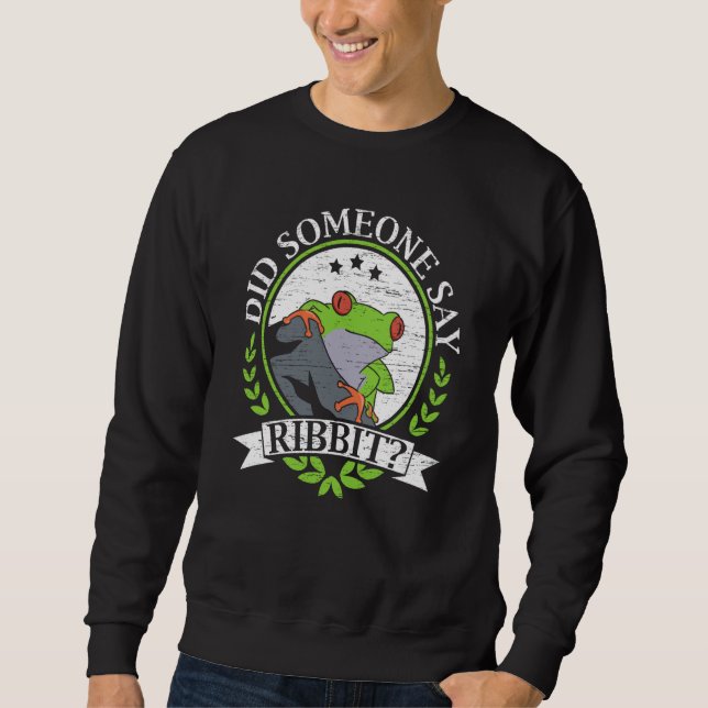 Sweatshirt Did Someone Say Ribbit Red Eyed Tree Frog Amphibia (Devant)