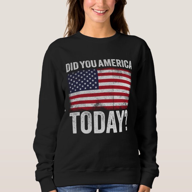 Sweatshirt Did You America Today Memorial Day 2021 (Devant)