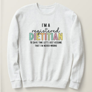 Sweatshirt Diététiste enregistrée RD ne se trompe jamais de c