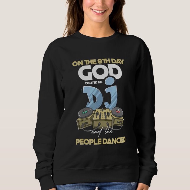 Sweatshirt Dieu Créé Dj Personnes Danse Deejay Tourne-disque  (Devant)