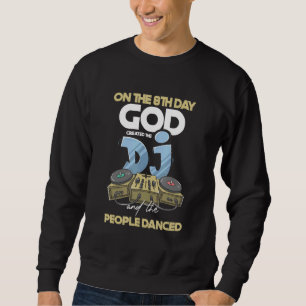 Sweatshirt Dieu Créé Dj Personnes Danse Deejay Tourne-disque