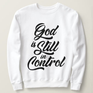Sweatshirt Dieu est toujours en contrôle Citation chrétienne