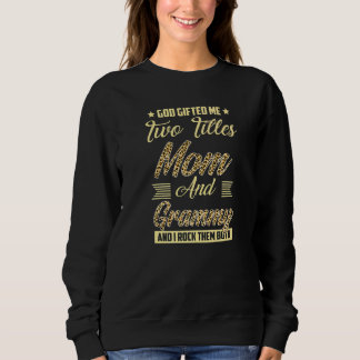 Sweatshirt Dieu m'a donné deux titres Maman et mamie Léopard