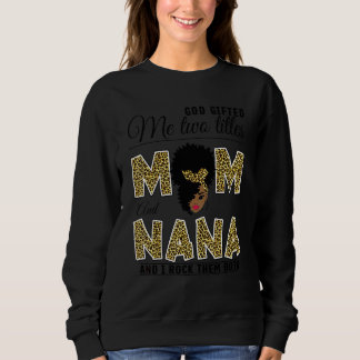 Sweatshirt Dieu m'a donné deux titres Maman Nana Léopard Femm
