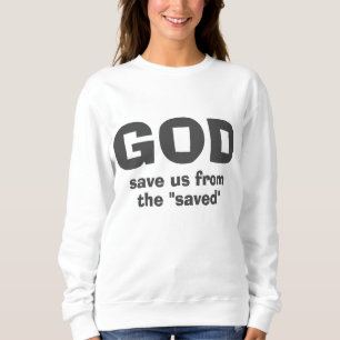 Sweatshirt Dieu nous sauve des hypocrites religieux