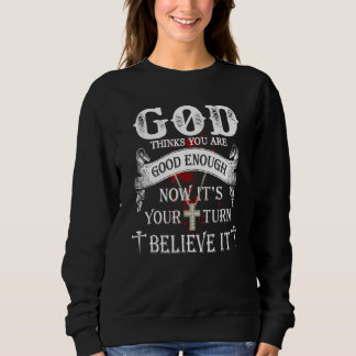 Sweatshirt Dieu Pense Que Vous Êtes Assez Bon Maintenant Itu2