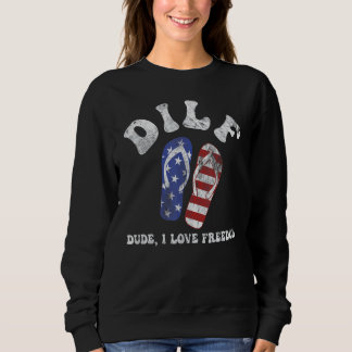 Sweatshirt Dilf Dude I Love Freedom 4 Juillet