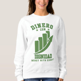 Sweatshirt Dinero Con Dignidad Constructeurs de richesse de p