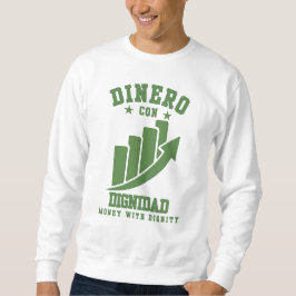 Sweatshirt Dinero Con Dignidad Constructeurs de richesse de p