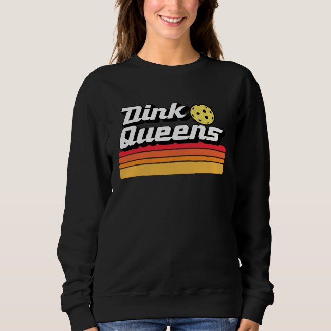 Sweatshirt Dink Queens  Cute Pickleball Team Pickle Ball Retr (Devant)