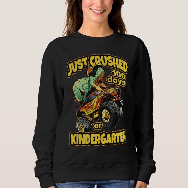 Sweatshirt Dino on Monster Truck Just Crushed 100 Days Of Kin (Devant)