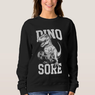 Sweatshirt Dino Sore, Dinosaure Dinosaure Exercice Fitness Ex
