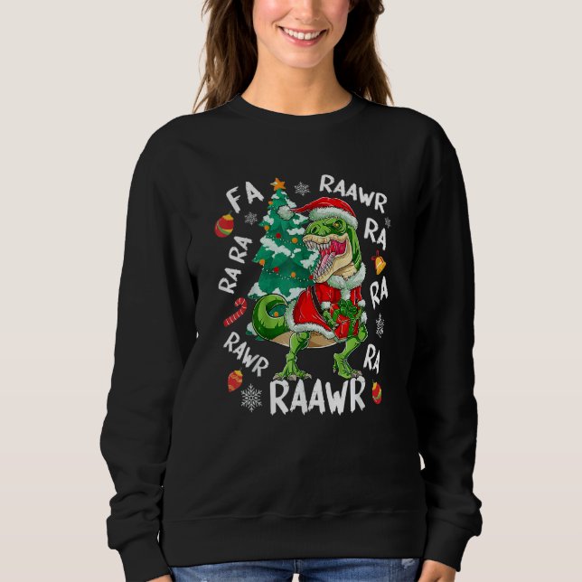 Sweatshirt Dinosaur Fa Ra Ra Ra Rawr Rex  Christmas Xmas (Devant)