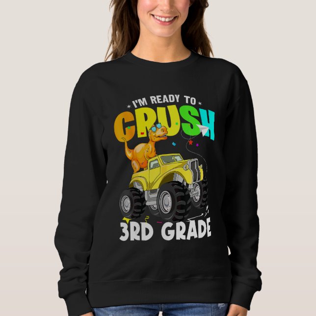 Sweatshirt Dinosaur Monster Truck I'm Ready To Crush 3rd Grad (Devant)
