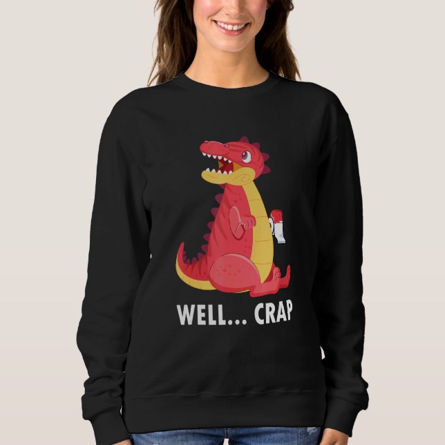 Sweatshirt Dinosaure Papier Toilette Crap It Trex (Devant)