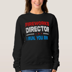 Sweatshirt Directeur de Feu d'Artifice Si Je Cours Vous Coure