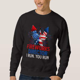 Sweatshirt Directeur Fireworks Si Je Fonctionne Vous Exécutez