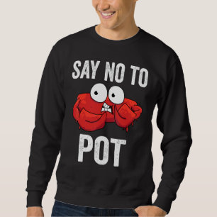 Sweatshirt Dis Non à la Marijuana 2
