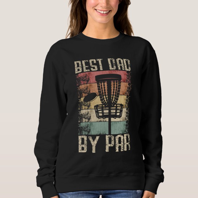 Sweatshirt Disc Golf Dad  Best Dad By Par   Disc Golf (Devant)