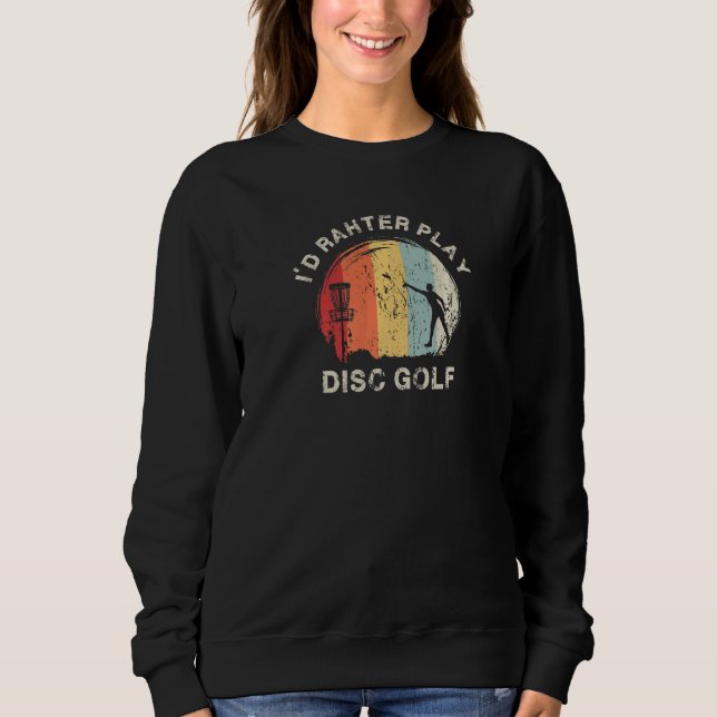 Sweatshirt Disc Golf Quotes Graphic Disc Golf Player Disc Gol (Devant)