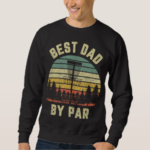 Sweatshirt Disque Golf Pères Meilleur Papa Par Par Funny Golf