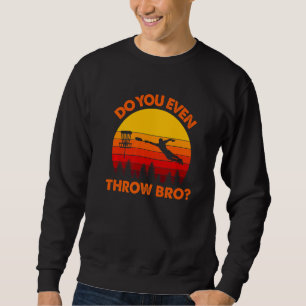 Sweatshirt Disque Golf Vous Jouez Même Bro Retro Frisbee Golf