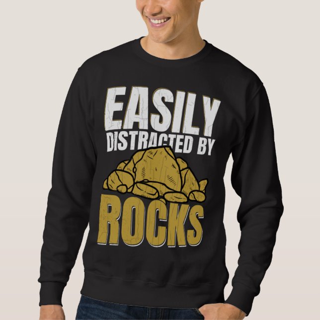 Sweatshirt Distracted By Rocks  Geology Geologist Rock Graphi (Devant)