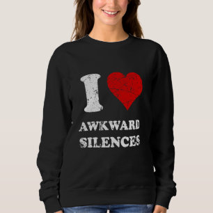Sweatshirt Distressé J'Aime Awkward Silences Les plus drôle