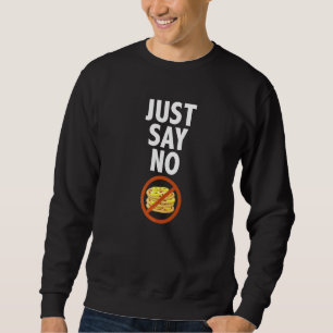 Sweatshirt Dites Non Pizza Hawaiian Pizza Slice
