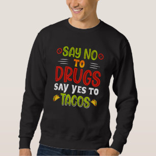Sweatshirt Dites Oui À Tacos Mexicain Food Mexicain Graphique