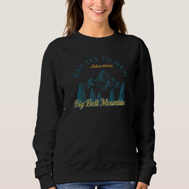 Sweatshirt Dites Oui Aux Nouvelles Aventures Big Belt Mountai (Devant)