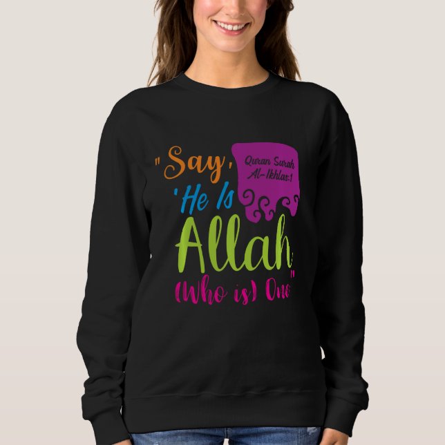 Sweatshirt Dites Qu'Il Est Allah Qui Est Un (Devant)