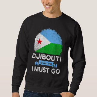 Sweatshirt Djibouti Dit Que Je Dois Aller Drapeaux Djibouti