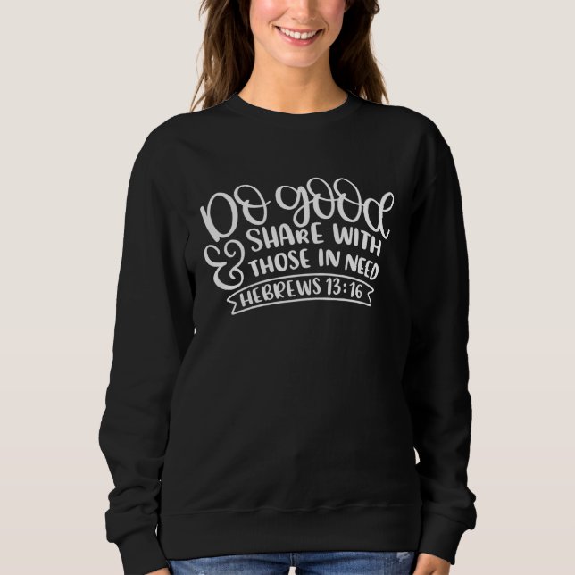 Sweatshirt Do Good And Share Bible Quote Belief Conviction Fa (Devant)