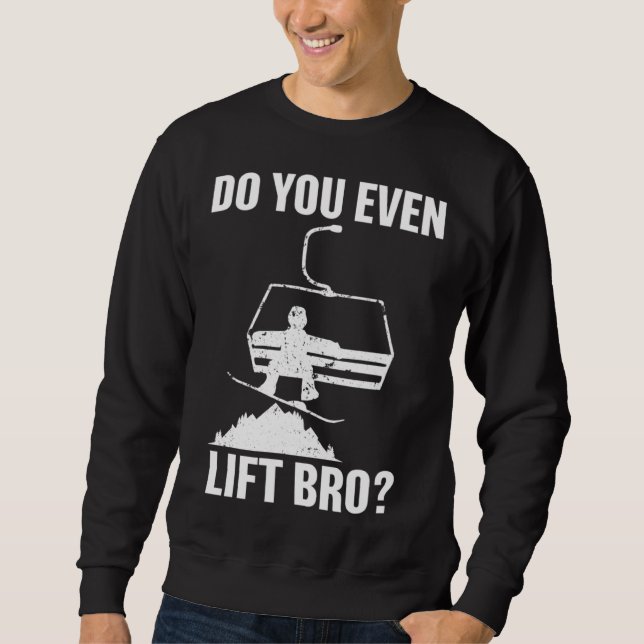 Sweatshirt Do you even lift bro Snowboard  Snowboarding (Devant)