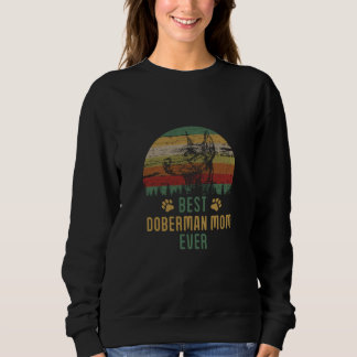 Sweatshirt Doberman Mom Best Doberman Mom Ever