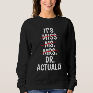 Sweatshirt Docteur en éducation EdD C'est Mlle Mme Mme Dr. Ré