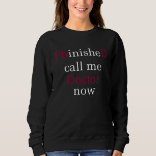 Sweatshirt Doctorat Phinished Phinished Appelez-moi Docteur M