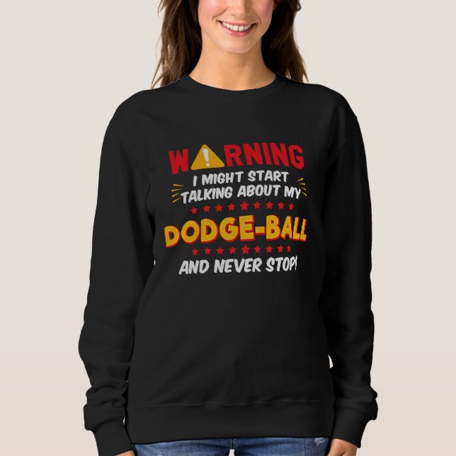 Sweatshirt Dodgeball Joke Graphic (Devant)