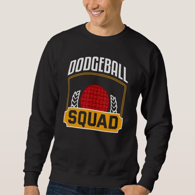 Sweatshirt Dodgeball Squad Shirt Funny Dodgeball Team Dodgeba (Devant)