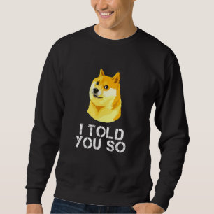 Sweatshirt Dogecoin Je T'Ai Dit Tellement Doge Crypto Mème Tr