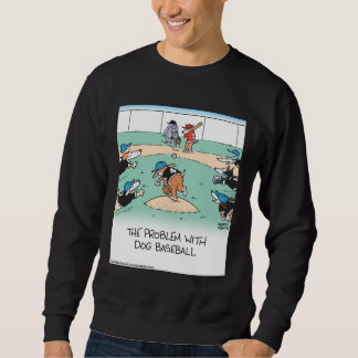 Sweatshirt Dogs playing baseball 
